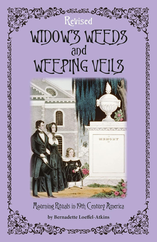 Widows Weeds and Weeping Veils: Mourning Rituals in 19th Century America