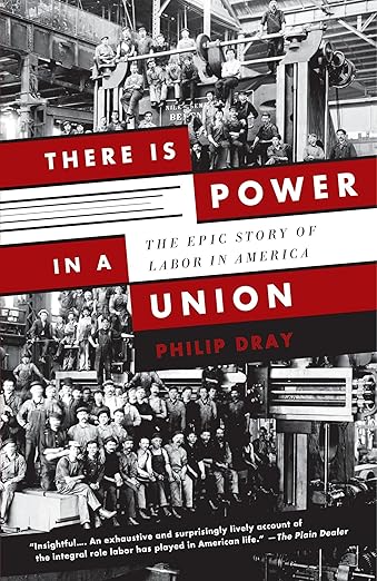 There Is Power In A Union: The Epic Story of Labor In America