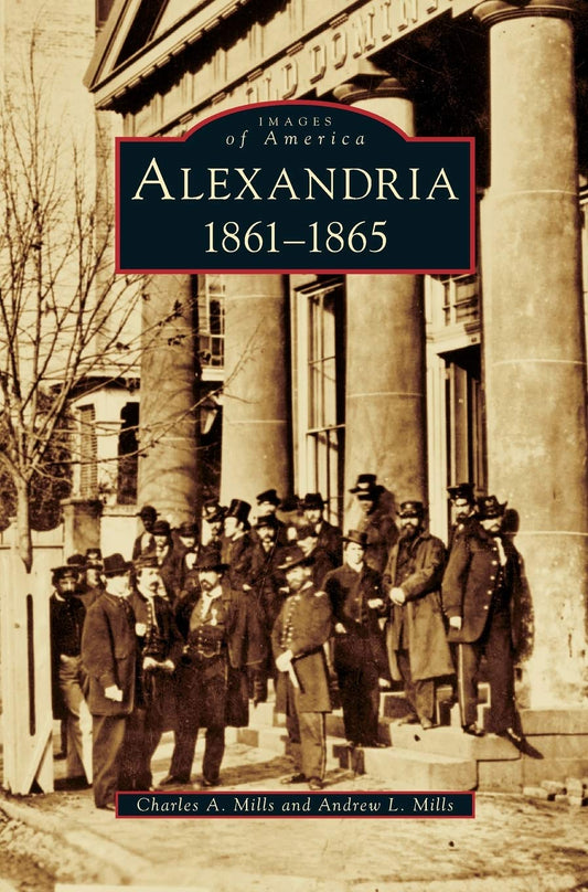 Alexandria 1861-1865 (Images of America Series)